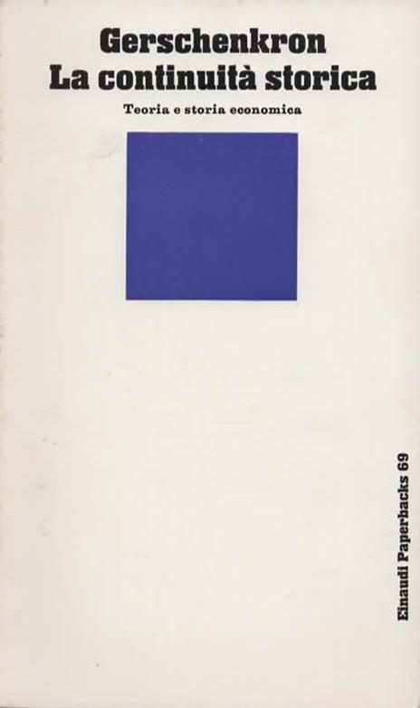 continuità storica. Teoria e storia economica - Alexander Gerschenkron - copertina