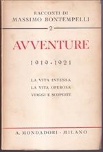 Avventure (1919-1921) La vita intensa - La vita operosa - Viaggi e scoperte