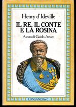 Il re, il conte e la Rosina Diario pettegolo di un diplomatico alla Corte dei Savoia A cura di Guido Artom (stampa 1981)