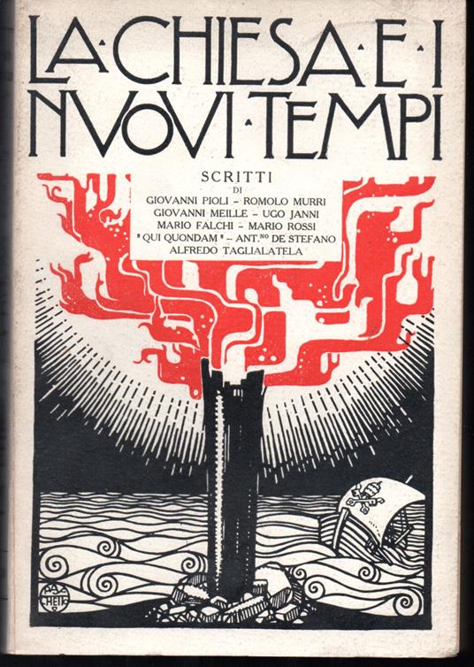 Chiesa e i nuovi tempi Scritti di: Giovanni Pioli, Romolo Murri, Giovanni Meille, Ugo Janni, Mario Falchi, Mario Rossi, "Qui quondam", Ant.no De Stefano, Alberto Taglialatela - copertina