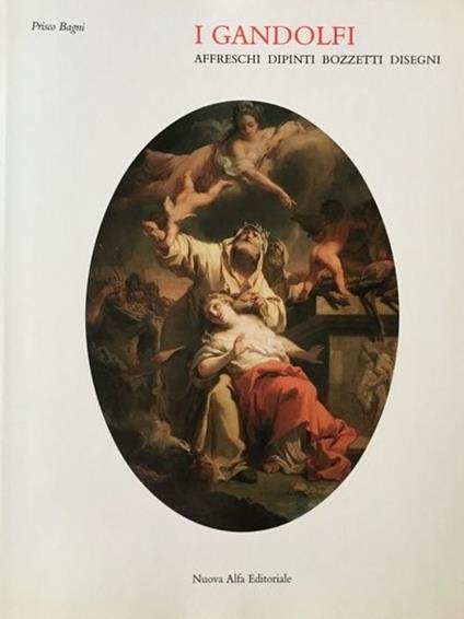 I GANDOLFI. Affreschi. Dipinti. Bozzetti. Disegni - Prisco Bagni - copertina