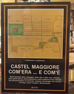 Castel Maggiore Com'Era ... E Com'è