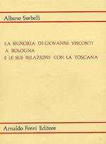Signoria Di Giovanni Visconti A Bologna E Le Sue Relazioni Con La Toscana