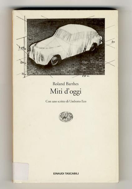 Miti d'oggi. Con uno scritto di Umberto Eco. Traduzione di Lidia Lonzi - Roland Barthes - copertina