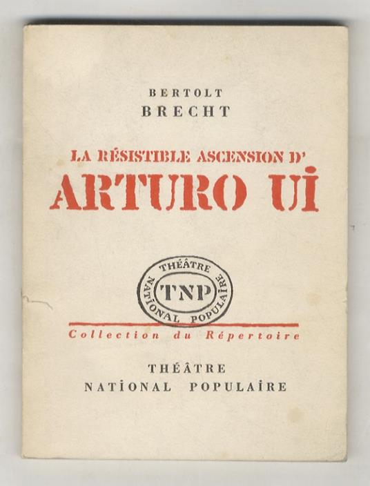 La Résistible Ascension d'Arturo Ui. Parabole dramatique. Texte français d'Armand Jacob.(Traduction français integrale) - Bertolt Brecht - copertina