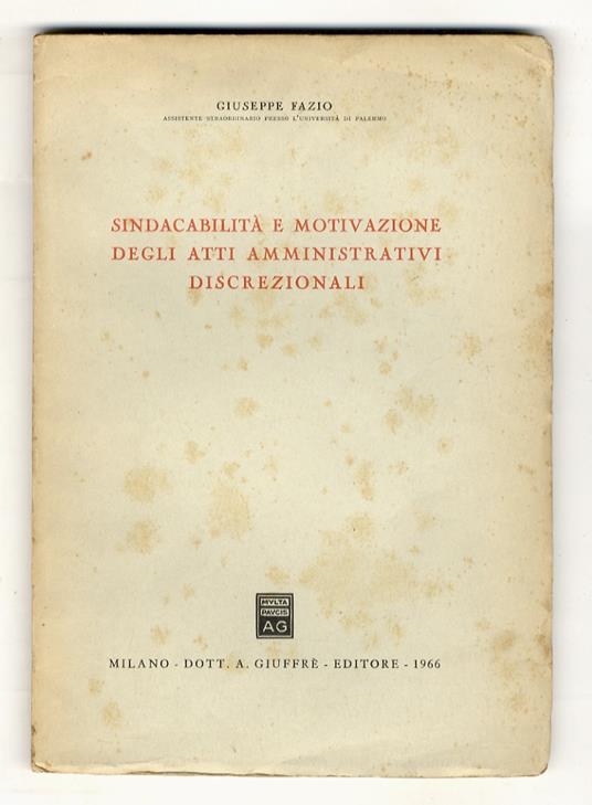 Sindacabilità e motivazione degli atti amministrativi discrezionali - Giuseppe Fazio - copertina