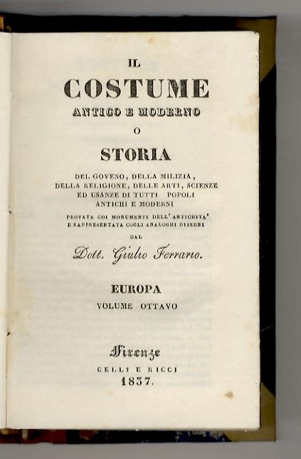 Il costume degli Italiani [In:] Ferrario Giulio. Il costume antico e moderno [...] Europa. Volume ottavo. Parte I [- parte II] - Giulio Ferrario - copertina