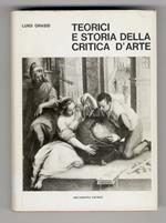 Teorici e storia della critica d'arte. Prima parte: dall'antichità a tutto il Cinquecento, con due saggi introduttivi [- parte seconda: [1] l'età moderna: il Seicento - [2] Il Settecento in Italia]