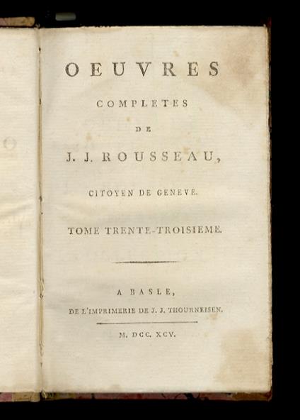 Oeuvres completes de J.J. Rousseau, citoyen de Genève. Tome trente-troisième. Tome trente-quatrième - Jean-Jacques Rousseau - copertina