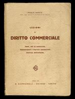 Lezioni di diritto commerciale. Fonti. Atti di commercio. Commercianti e imprese commerciali. Dottrina dell'azienda