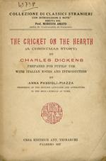 The Cricket on the Hearth (a Christmas story) [...] prepared for pupils' use with Italian notes and introduction by Anna Passigli-Piazza
