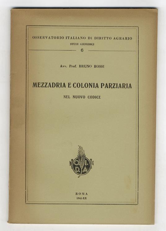 Mezzadria e colonia parziaria nel nuovo codice - Bruno Rossi - copertina