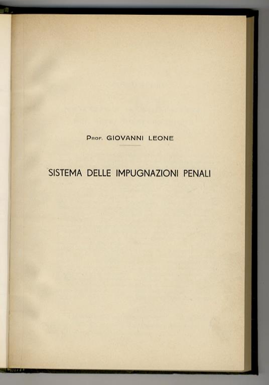 Sistema delle impugnazioni penali. (Parte generale). Unica pubblicata - Giovanni Leone - copertina
