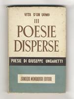 Vita d'un uomo. III. Poesie disperse. Con l'apparato critico delle varianti di tutte le poesie e uno studio di Giuseppe De Robertis