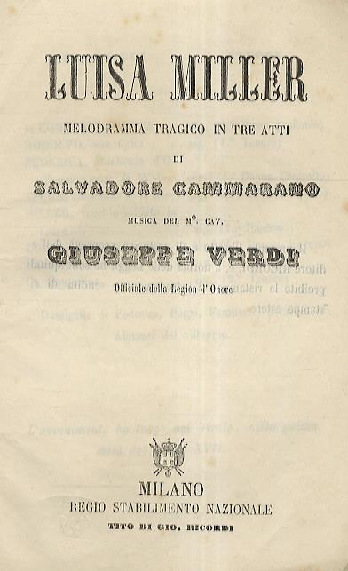 Luisa Miller. Melodramma tragico in tre atti di S. Cammarano. Musica del M° Cav. G. Verdi, Officiale della Legion d'Onore - Giuseppe Verdi - copertina