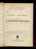 Guida pratica per il nuovo processo civile italiano. [Al quale uniamo:]Satta Salvatore. Le circolari ministeriali per l'applicazione del nuovo codice di procedura civile. (Appendice alla guida pratica)