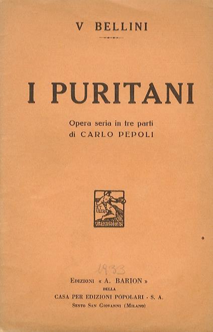 I Puritani e i cavalieri. Opera seria in 3 parti di C. Pepoli. Musica di V. Bellini - Vincenzo Bellini - copertina