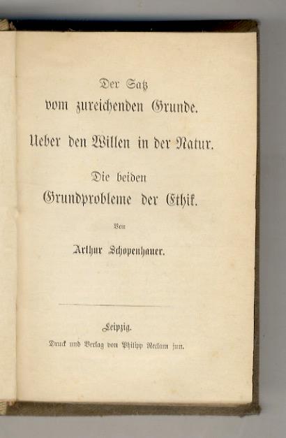 Der Satz vom zureichenden Grunde - Über den Willen in der Natur - Die beiden Grundprobleme der Ethik - Arthur Schopenhauer - copertina