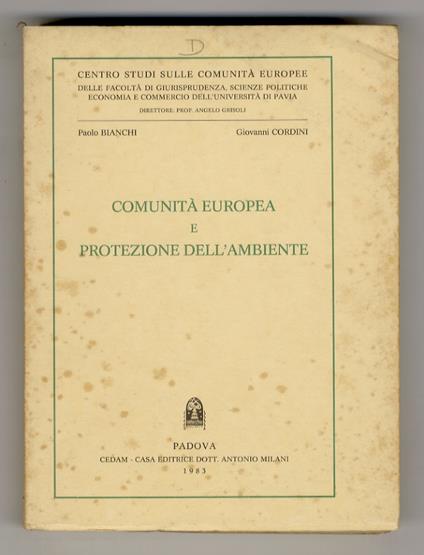 Comunità europea e protezoone dell'ambiente. Prefazione di A. Grisoli - Paolo Bianchi - copertina