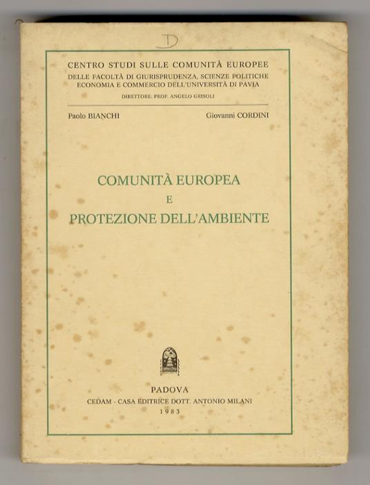 Comunità europea e protezoone dell'ambiente. Prefazione di A. Grisoli - Paolo Bianchi - copertina