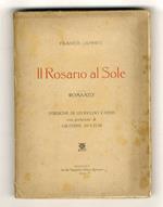 Il Rosario al Sole. Romanzo. Versione di Leopoldo Cassis, con prefazione di Giuseppe Molteni