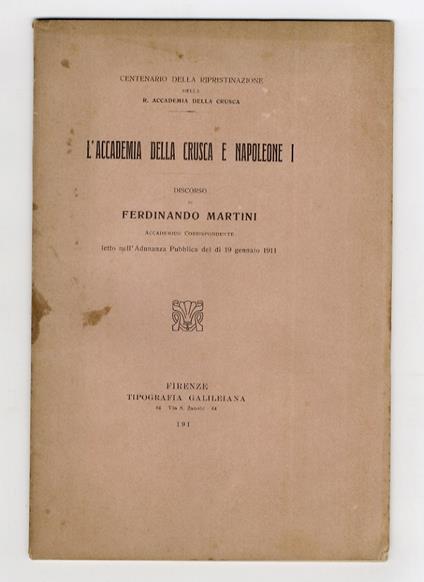 L' Accademia della Crusca e Napoleone I. Discorso [...] letto nell'Accademia Pubblica del dì 19 gennaio 1911 - Ferdinando Martini - copertina