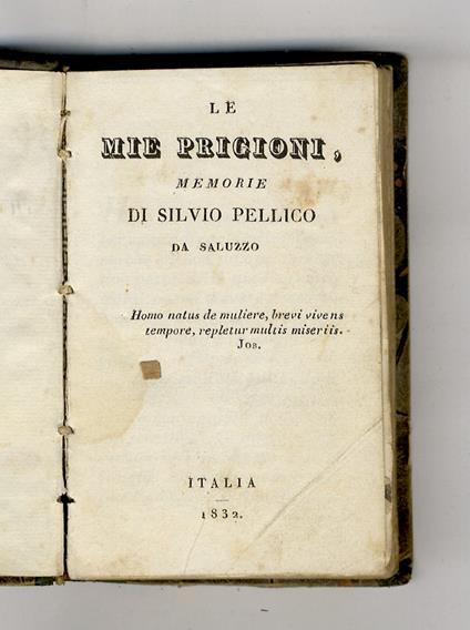 Le mie prigioni, memorie di Silvio Pellico da Saluzzo - Silvio Pellico - copertina
