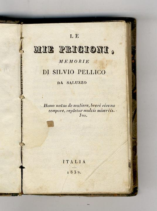 Le mie prigioni, memorie di Silvio Pellico da Saluzzo - Silvio Pellico - copertina