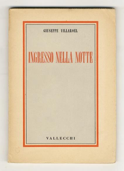 Ingresso nella notte. [Versi] - Giuseppe Villaroel - copertina