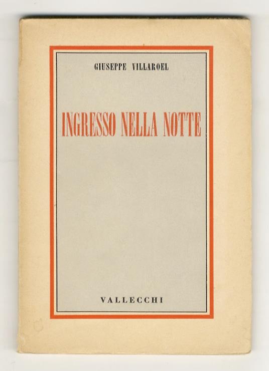 Ingresso nella notte. [Versi] - Giuseppe Villaroel - copertina