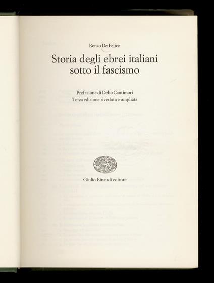 Storia degli ebrei italiani sotto il fascismo. Prefazione di Delio Cantimori. Terza edizione riveduta e ampliata - Renzo De Felice - copertina