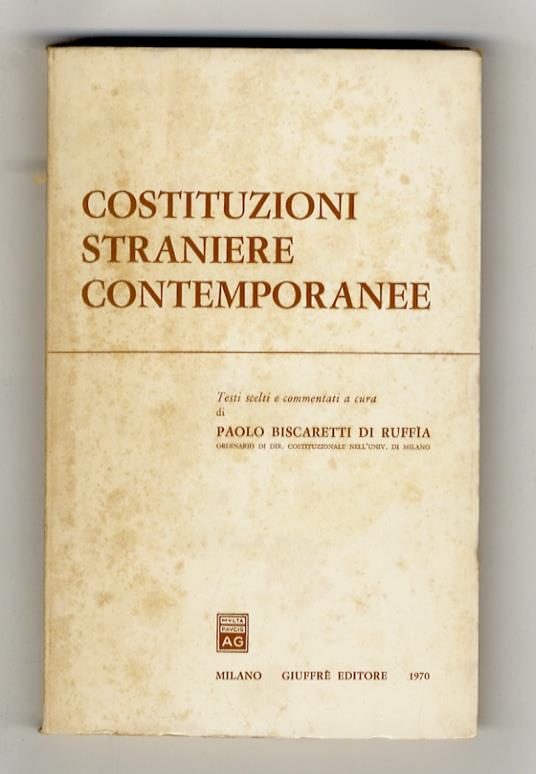 Costituzioni straniere contemporanee. Testi scelti e commentati a cura di [...] - Paolo Biscaretti di Ruffia - copertina