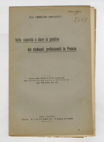 Sulla capacità a stare in giudizio dei sindacati professionali in Francia - Francesco Carnelutti - copertina