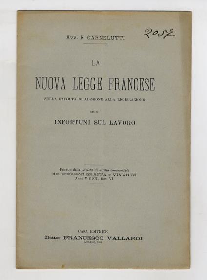 La nuova legge francese sulla facoltà di adesione alla legislazione degli infortuni sul lavoro - Francesco Carnelutti - copertina