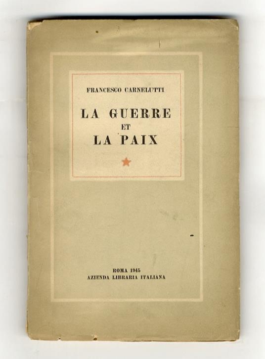 La guerre et la paix - Francesco Carnelutti - copertina