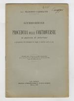 Giurisdizione e procedura delle controversie in materia di infortuni, a proposito del disegno di legge 13 marzo 1908, II. 965