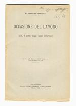 Occasione del lavoro. (Art. 7 della legge sugli infortuni)