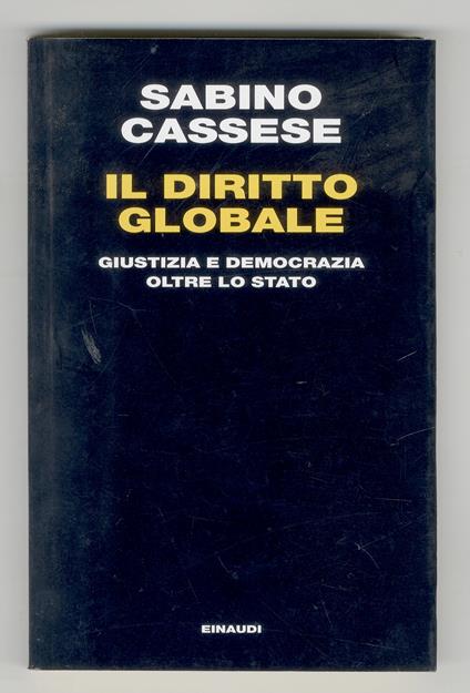 Il diritto globale. Giustizia e democrazia oltre lo stato - Sabino Cassese - copertina