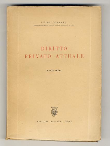 Diritto privato attuale. Parte prima [- parte seconda], - Luigi Ferrara - copertina