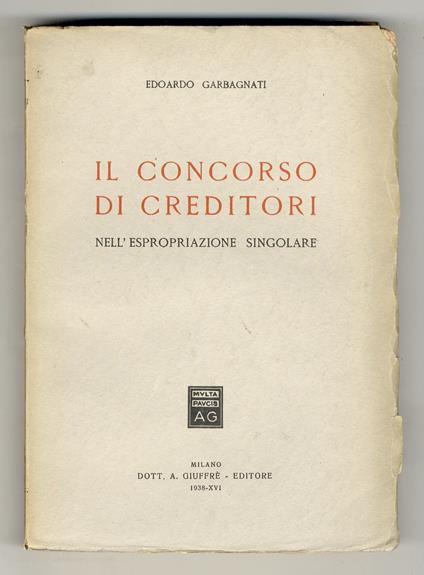 Il concorso di creditori nell'espropriazione singolare - Edoardo Garbagnati - copertina