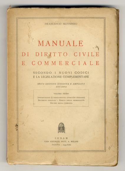 Manuale di diritto civile e commerciale secondo i nuovi codici e la legislazione complementare. Sesta edizione riveduta e ampliata. Ristampa. Volume primo - terzo - Francesco Messineo - copertina