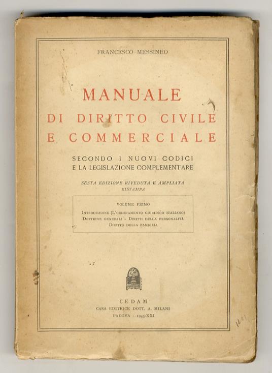 Manuale di diritto civile e commerciale secondo i nuovi codici e la legislazione complementare. Sesta edizione riveduta e ampliata. Ristampa. Volume primo - terzo - Francesco Messineo - copertina