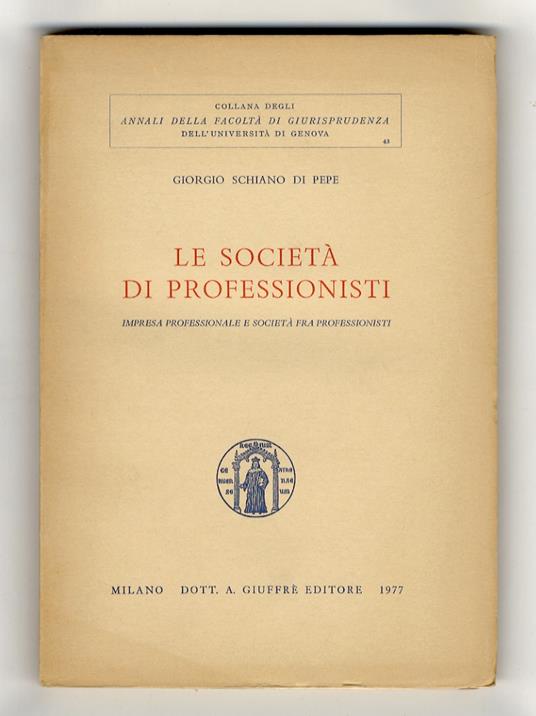 Le società di professionisti. Impresa professionale e società fra professionisti - Giorgio Schiano di Pepe - copertina