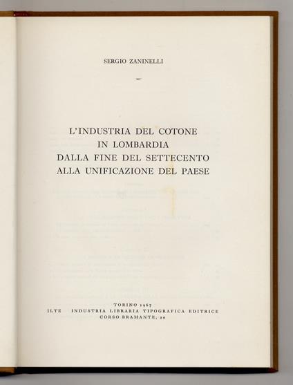 L' industria del cotone in Lombardia dalla fine del Settecento alla unificazione del paese - Sergio Zaninelli - copertina