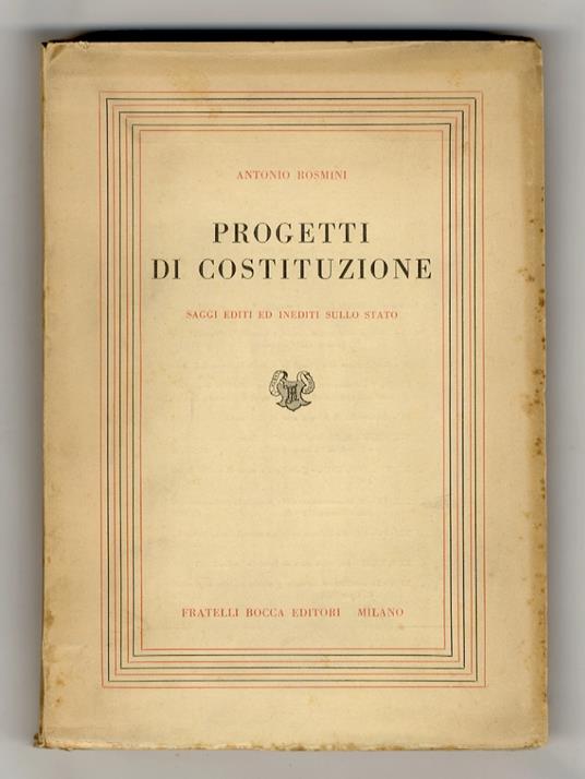 Progetti di Costituzione. Saggi editi ed inediti sullo Stato. Con introduzione a cura di Carlo Gray - Antonio Rosmini - copertina