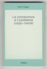 La conoscenza e il problema corpo-mente