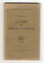 La crisi del diritto naturale. Saggio su alcune tendenze contemporanee della filosofia del diritto in Francia
