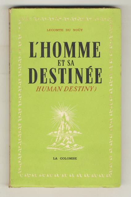 L' Homme et sa destinée. (Human Destiny) - Pierre Lecomte du Noüy - copertina