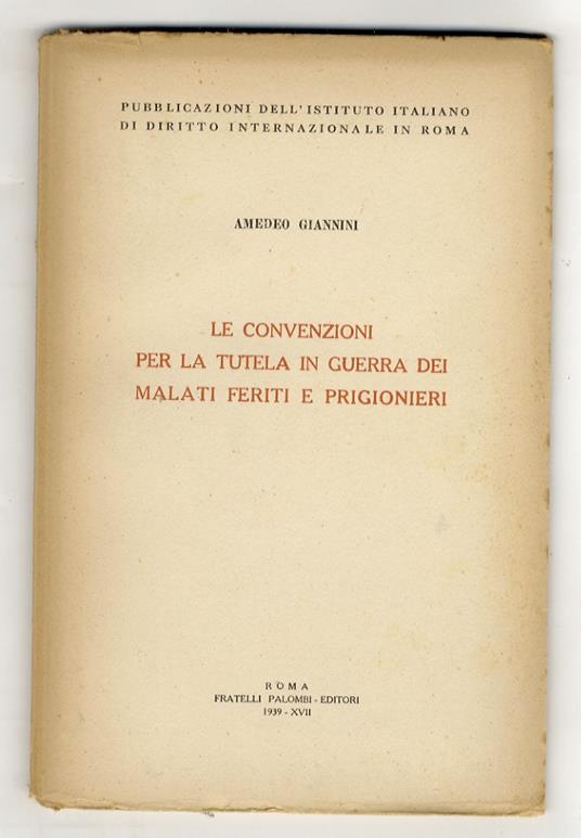Le convenzioni per la tutela in guerra dei malati feriti e prigionieri - Amedeo Giannini - copertina