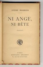Ni Ange, ni Bête. Roman